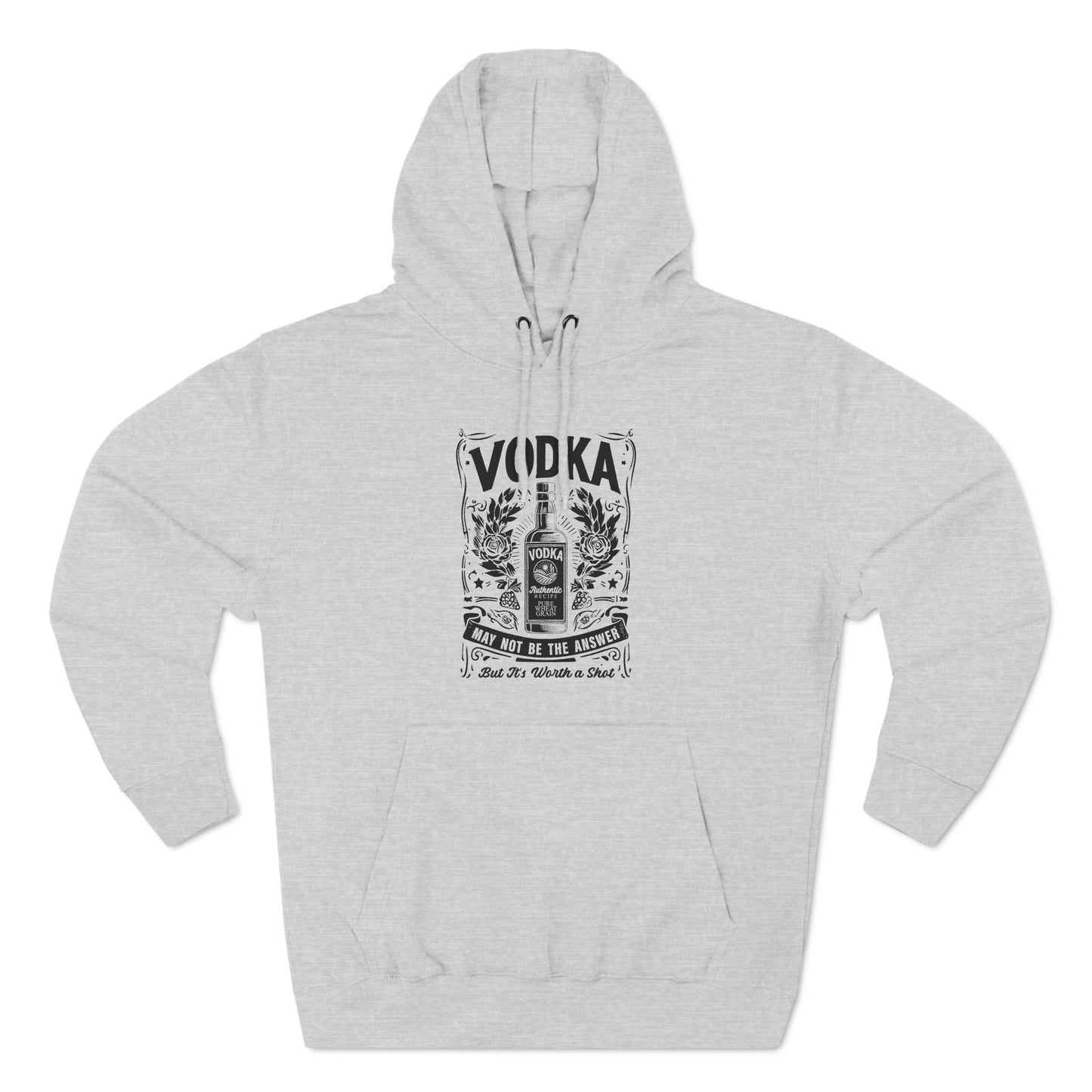 Three-Panel Fleece Hoodie (Vodka - Worth a Shot)