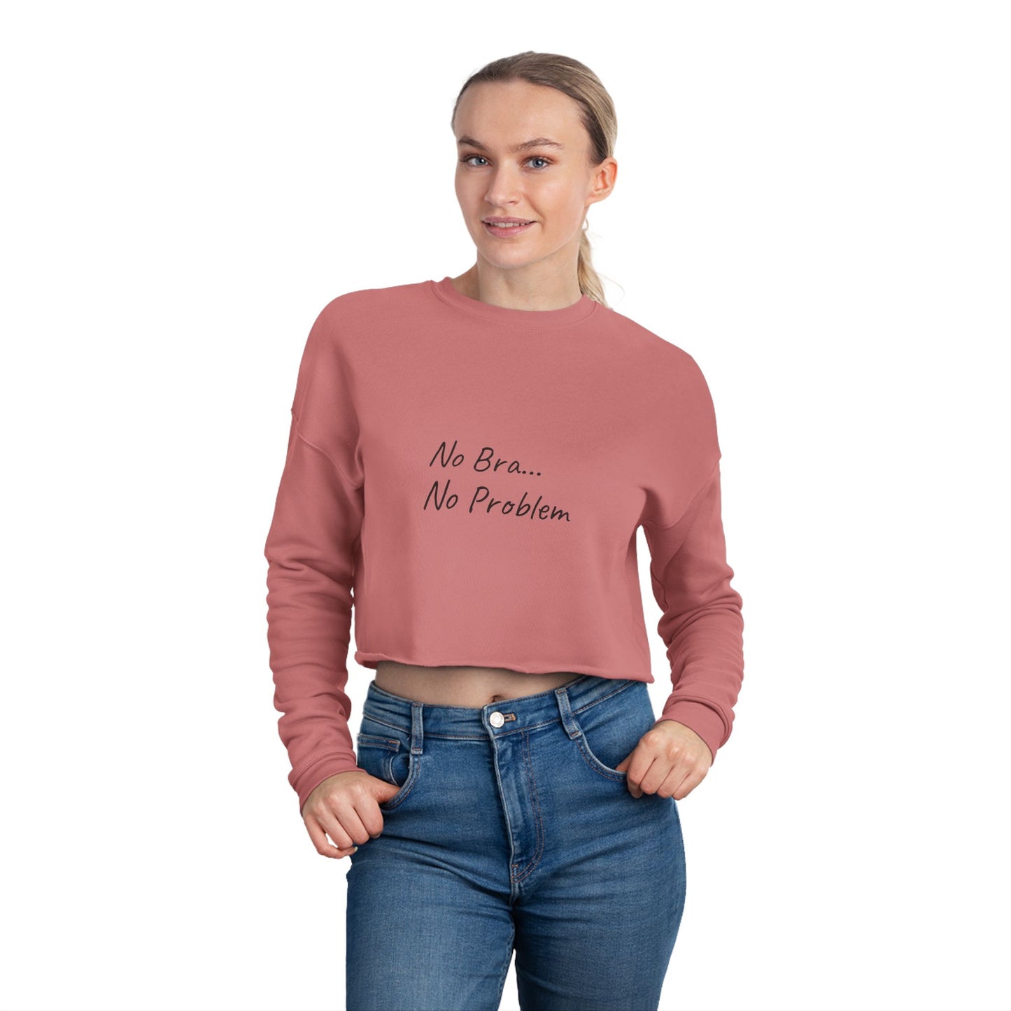 Women's Cropped Sweatshirt (No Bra, No Problem)