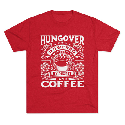 Unisex Tri-Blend Crew Tee (Hungover - Powered by Coffee)