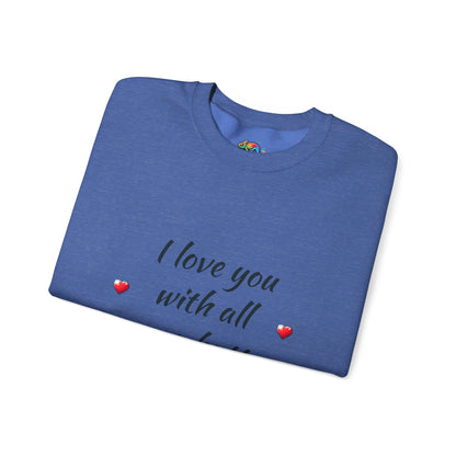 Unisex Heavy Blend™ Crewneck Sweatshirt (Love you with all my Butt)