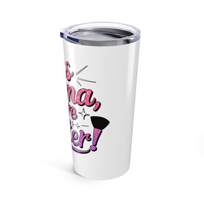 More Glitter Tumbler 20oz (Less Drama More Glitter)