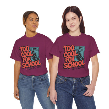 Unisex Heavy Cotton Tee (Too Cool For School)