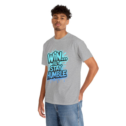 Unisex Heavy Cotton Tee (WIN...but stay humble)