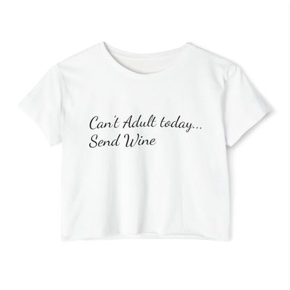 Women's Festival Crop Top (Can't Adult, Send Wine)