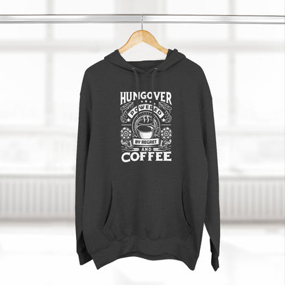 Three-Panel Fleece Hoodie (Hungover - Powered by Coffee)