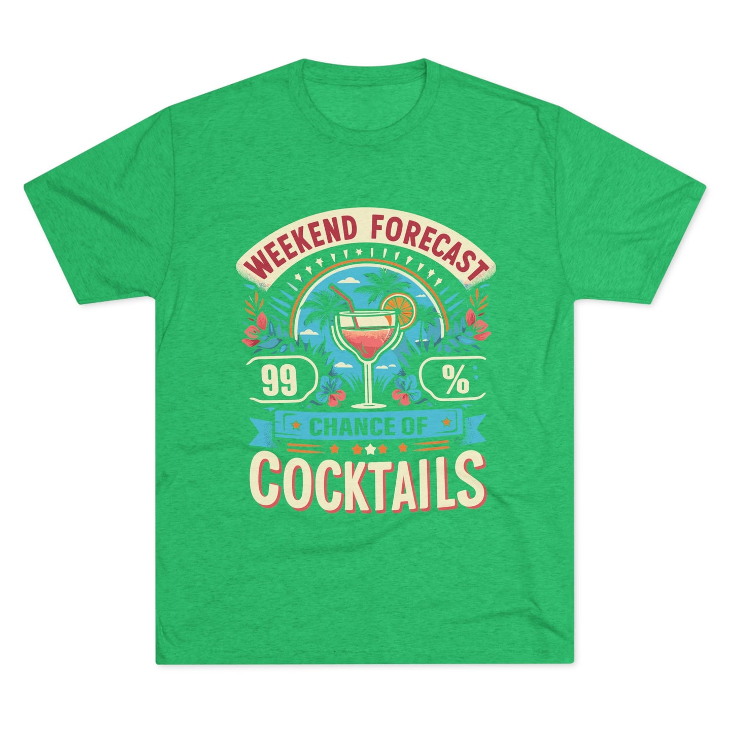 Unisex Tri-Blend Crew Tee (99% Chance of Cocktails)