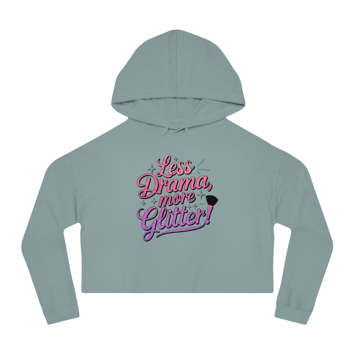 Women’s Cropped Hooded Sweatshirt (Less Drama More Glitter)