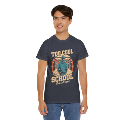 Unisex Heavy Cotton Tee (Too Cool For School)