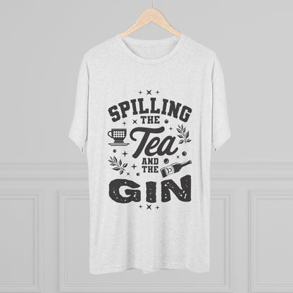 Unisex Tri-Blend Crew Tee (Spill Tea & Gin)