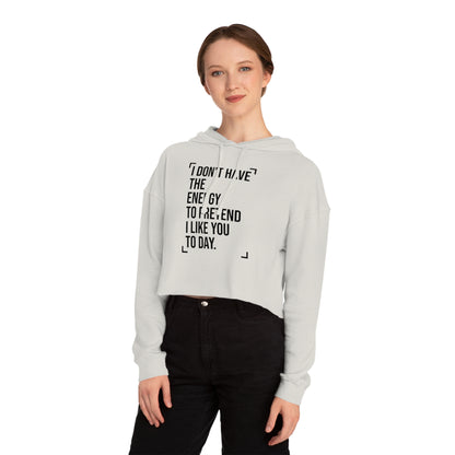 Women’s Cropped Hooded Sweatshirt (I Don't Have the Energy to Pretend)