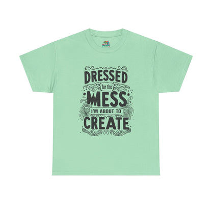 Unisex Heavy Cotton Tee (Dressed for the Mess)