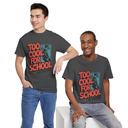 Unisex Heavy Cotton Tee (Too Cool For School)