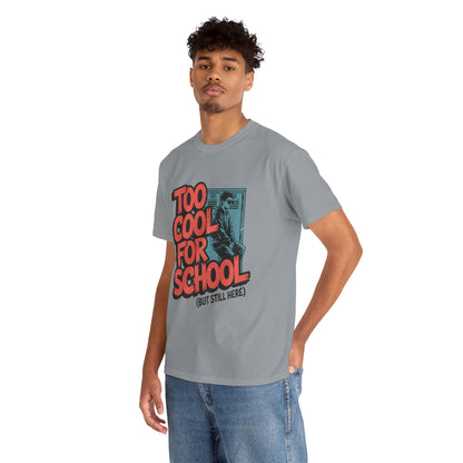 Unisex Heavy Cotton Tee (Too Cool For School)