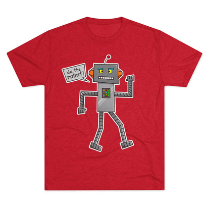 Unisex Tri-Blend Crew Tee (Do the Robot)