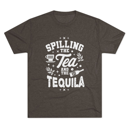 Unisex Tri-Blend Crew Tee (Spill Tea & Tequila)