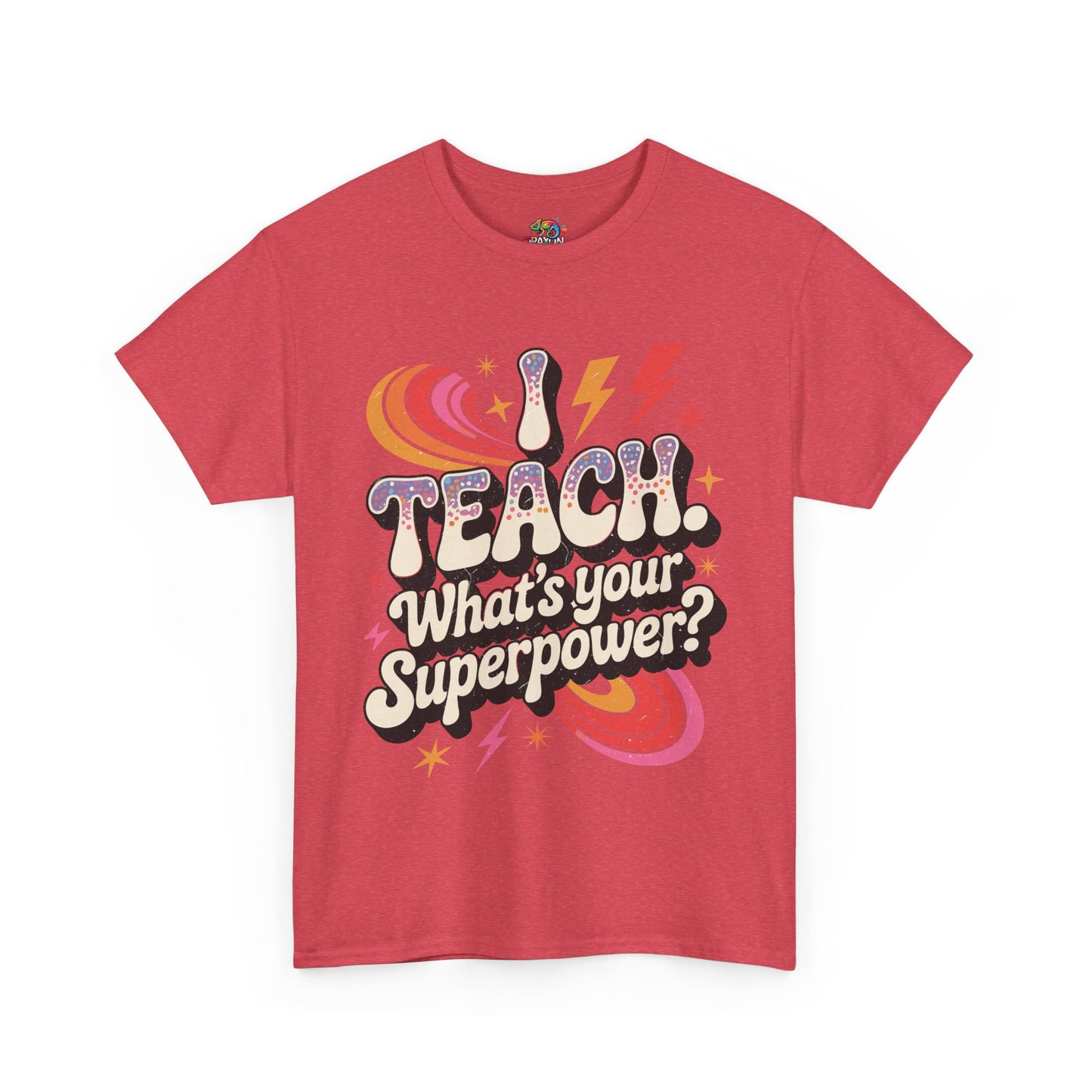 Unisex Heavy Cotton Tee (I Teach, What's Your Superpower?)