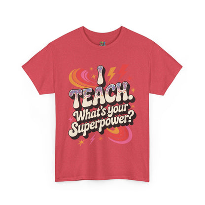 Unisex Heavy Cotton Tee (I Teach, What's Your Superpower?)
