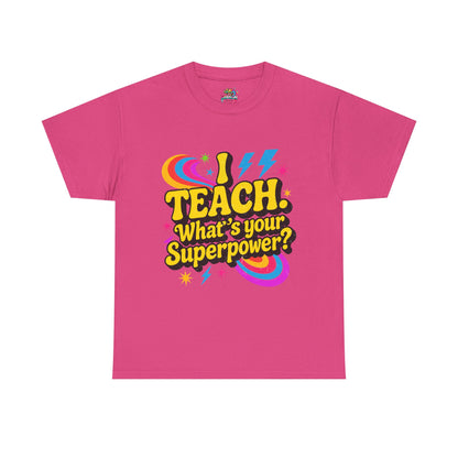 Unisex Heavy Cotton Tee (I Teach, What's Your Superpower?)