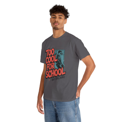 Unisex Heavy Cotton Tee (Too Cool For School)