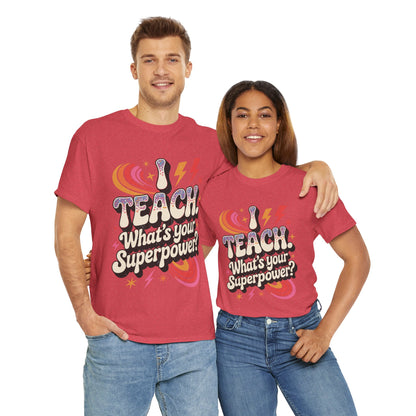 Unisex Heavy Cotton Tee (I Teach, What's Your Superpower?)