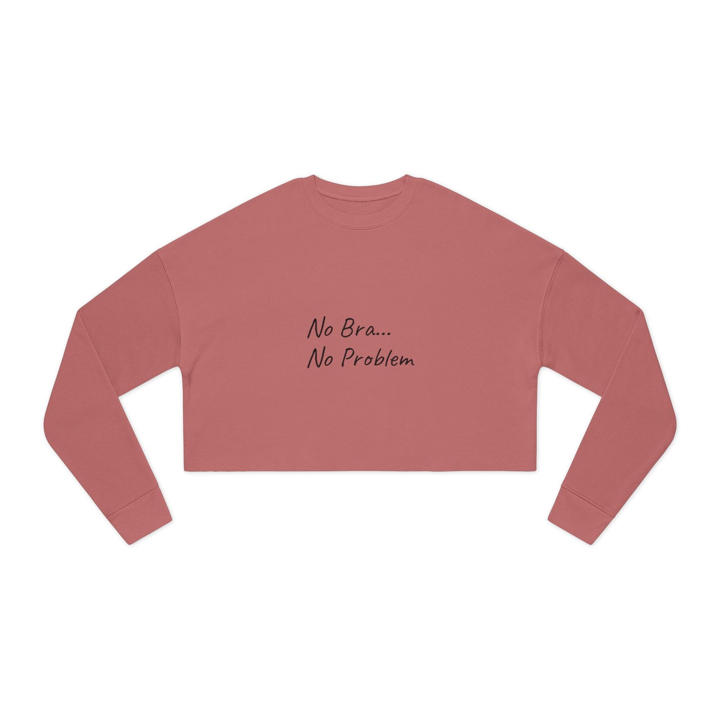 Women's Cropped Sweatshirt (No Bra, No Problem)