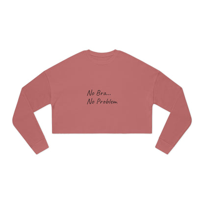 Women's Cropped Sweatshirt (No Bra, No Problem)