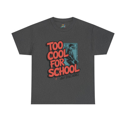 Unisex Heavy Cotton Tee (Too Cool For School)