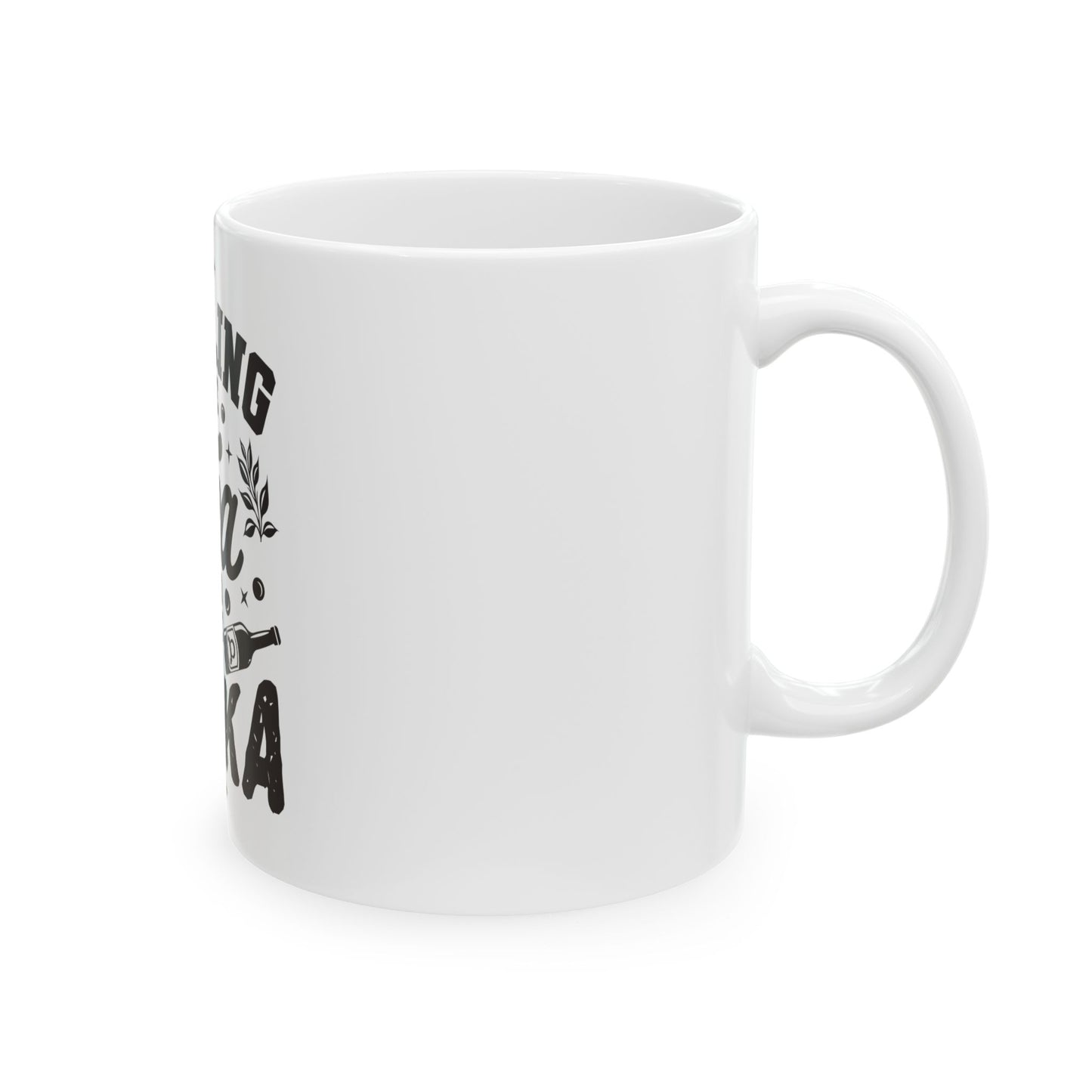 Ceramic Mug, 11oz, 15oz (Spill Tea & Vodka)