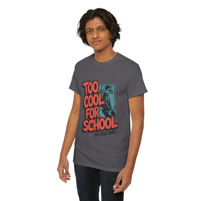 Unisex Heavy Cotton Tee (Too Cool For School)