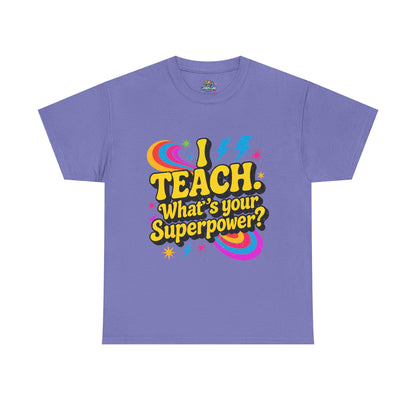 Unisex Heavy Cotton Tee (I Teach, What's Your Superpower?)