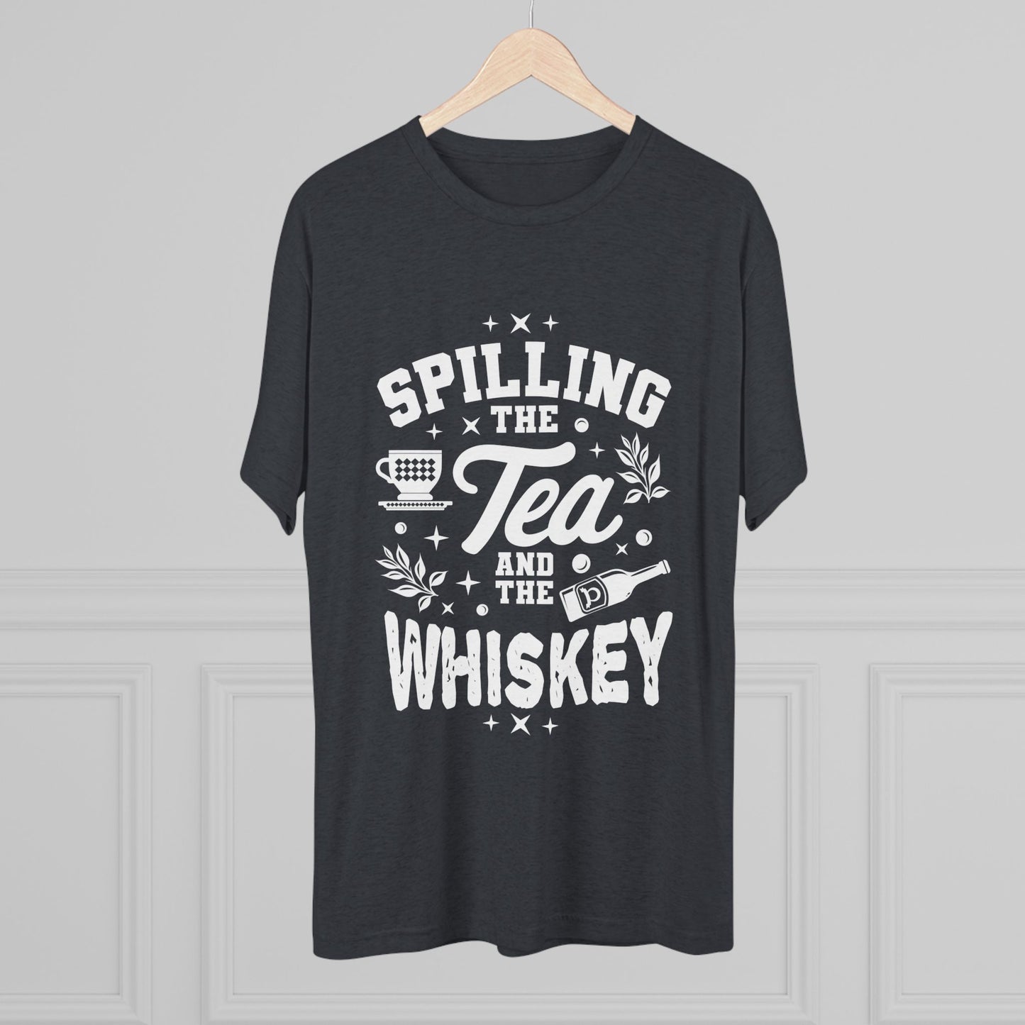 Unisex Tri-Blend Crew Tee (Spill Tea & Whiskey)