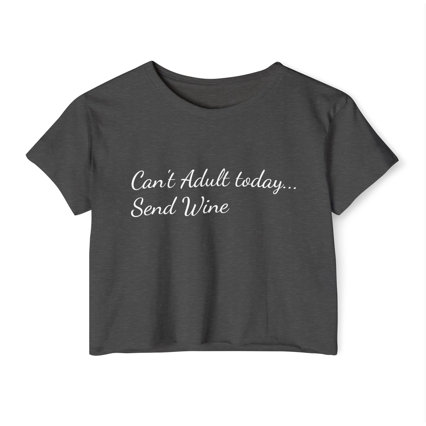 Women's Festival Crop Top (Can't Adult, Send Wine)