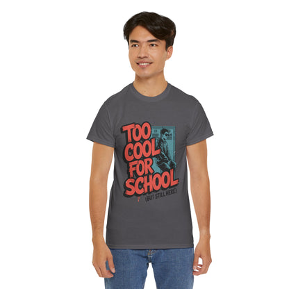 Unisex Heavy Cotton Tee (Too Cool For School)