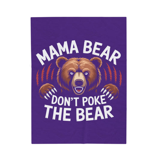 Velveteen Plush Blanket (Mama Bear, Don't Poke the Bear)