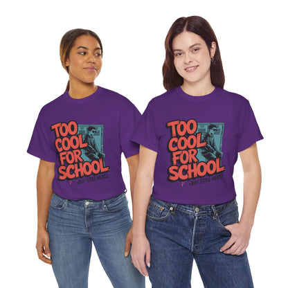 Unisex Heavy Cotton Tee (Too Cool For School)
