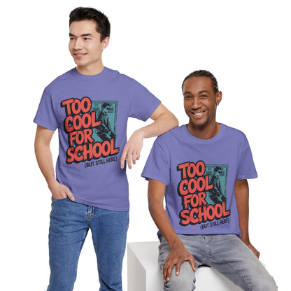 Unisex Heavy Cotton Tee (Too Cool For School)