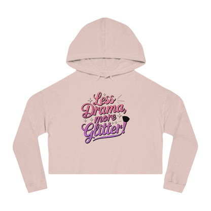 Women’s Cropped Hooded Sweatshirt (Less Drama More Glitter)