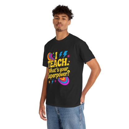 Unisex Heavy Cotton Tee (I Teach, What's Your Superpower?)