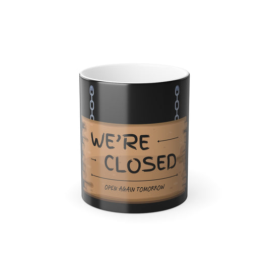 Color Morphing Mug, 11oz (We're Closed)