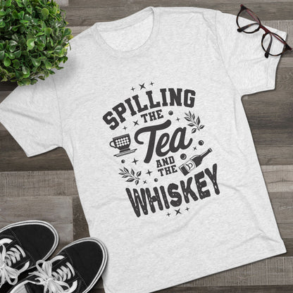 Unisex Tri-Blend Crew Tee (Spill Tea & Whiskey)