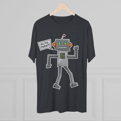 Unisex Tri-Blend Crew Tee (Do the Robot)