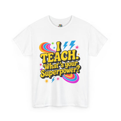 Unisex Heavy Cotton Tee (I Teach, What's Your Superpower?)