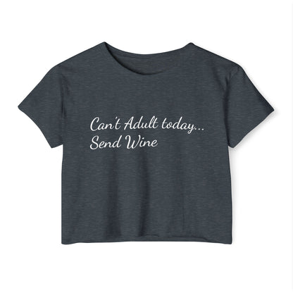 Women's Festival Crop Top (Can't Adult, Send Wine)