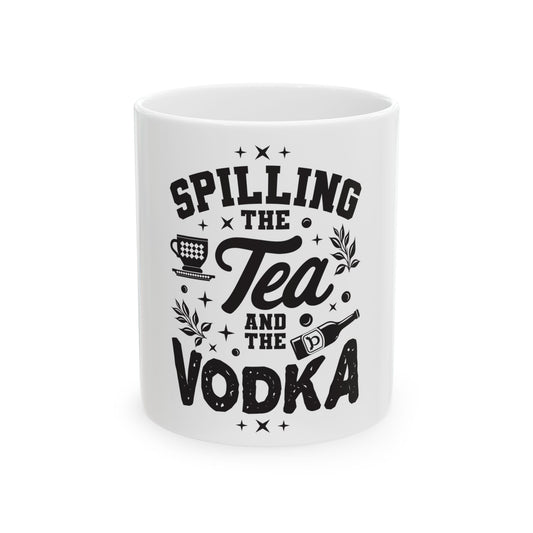 Ceramic Mug, 11oz, 15oz (Spill Tea & Vodka)