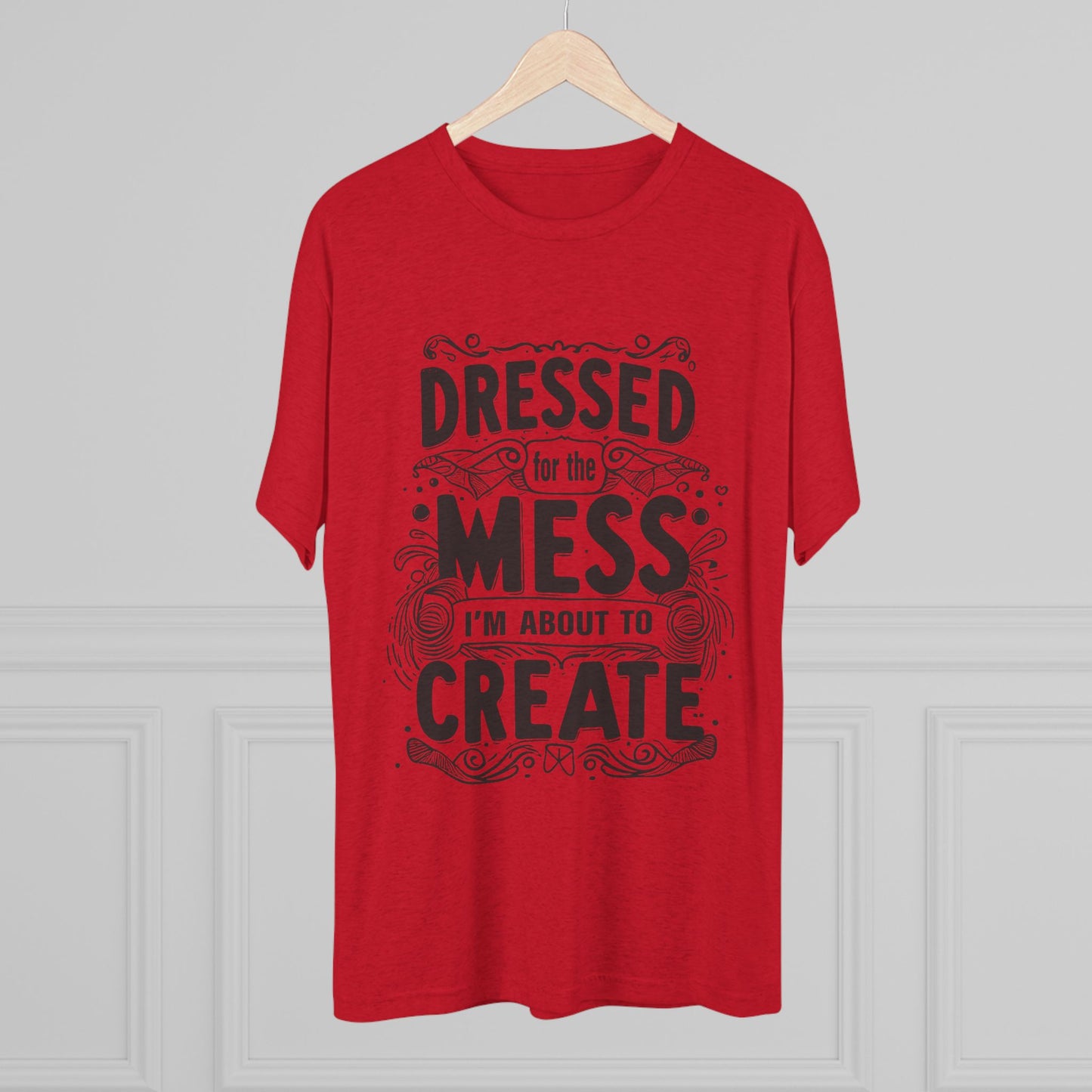 Unisex Tri-Blend Crew Tee (Dressed for the Mess)