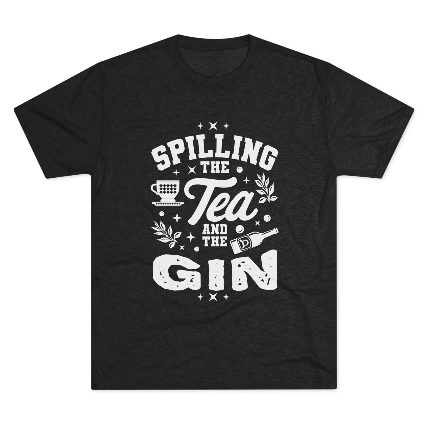 Unisex Tri-Blend Crew Tee (Spill Tea & Gin)