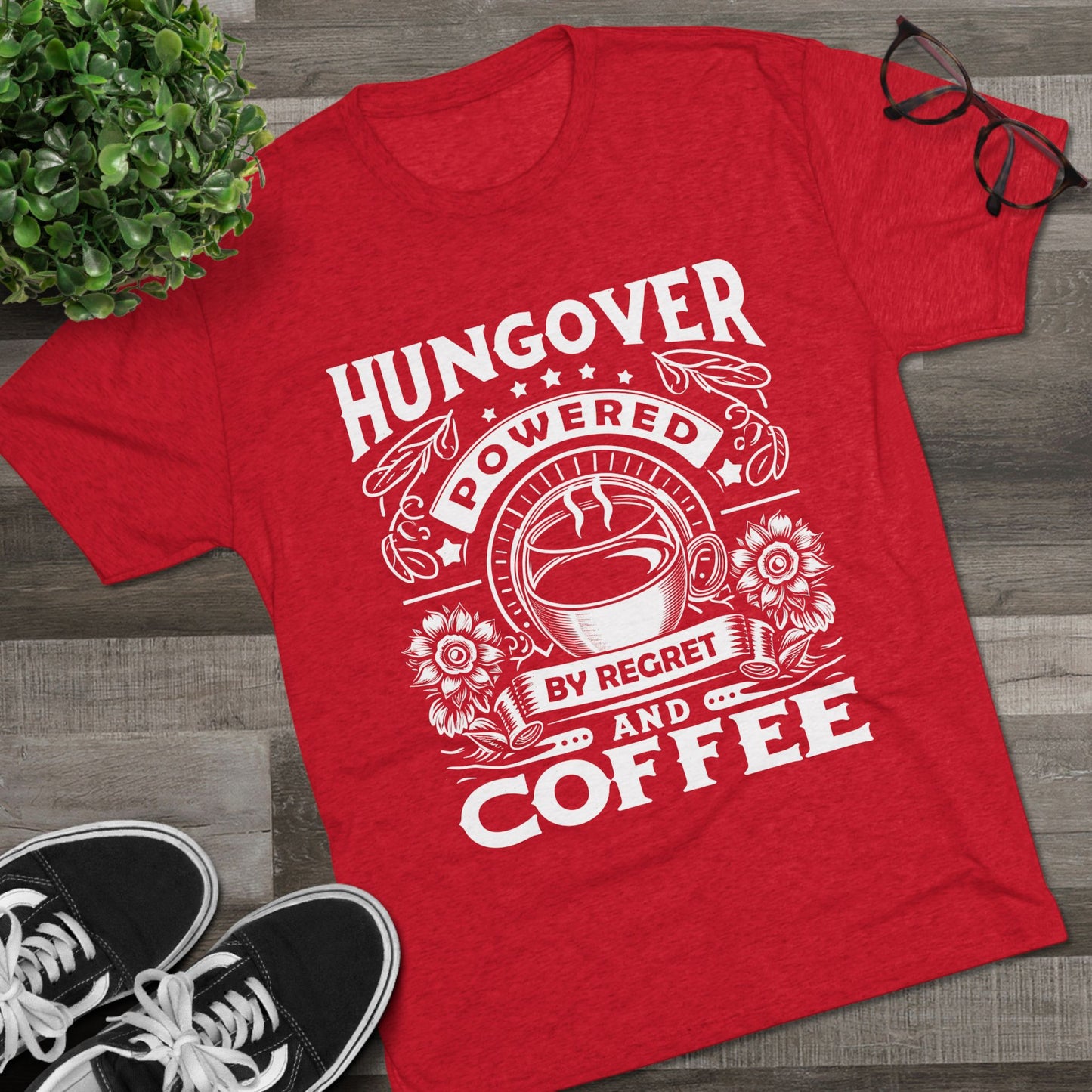 Unisex Tri-Blend Crew Tee (Hungover - Powered by Coffee)