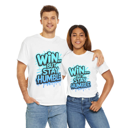 Unisex Heavy Cotton Tee (WIN...but stay humble)