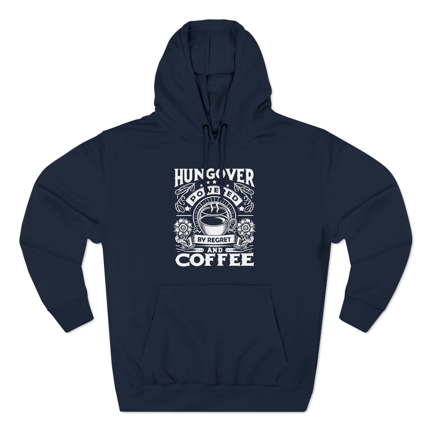 Three-Panel Fleece Hoodie (Hungover - Powered by Coffee)