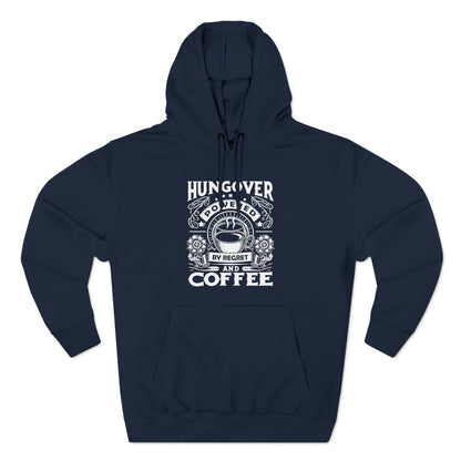 Three-Panel Fleece Hoodie (Hungover - Powered by Coffee)